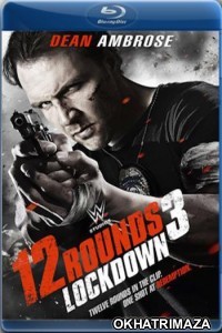 12 Rounds 3: Lockdown (2015) Hollywood Hindi Dubbed Movies