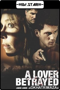 A Lover Betrayed (2017) Hollywood Hindi Dubbed Movies