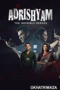 Adrishyam The Invisible Heroes (2024) S01 (EP07 To EP10) Hindi Web Series