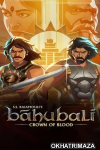 Baahubali Crown of Blood (2024) S01 (EP01 To EP02) Hindi Web Series