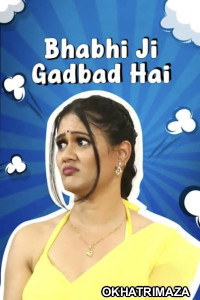 Bhabhi Ji Gadbad Hai (2023) Season 1 Hindi MX Web Series