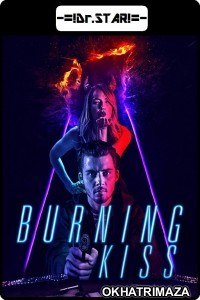 Burning Kiss (2018) UNCUT Hollywood Hindi Dubbed Movie