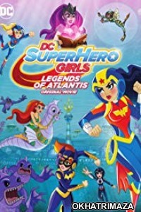 DC Super Hero Girls Legends of Atlantis (2018) Hollywood English Movie