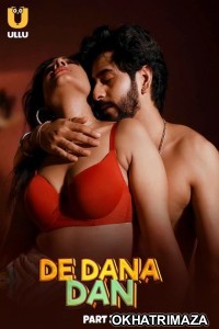 De Dana Dan (2024) ULLU Part 2 Hindi Hot Web Series