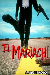 El Mariachi (1992) ORG Hollywood Hindi Dubbed Movie