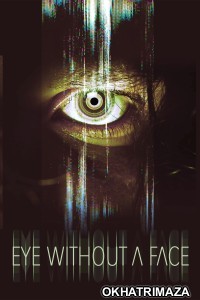 Eye Without A Face (2021) ORG Hollywood Hindi Dubbed Movie