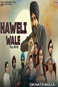 Haweli Wale (2021) Punjabi Full Movie