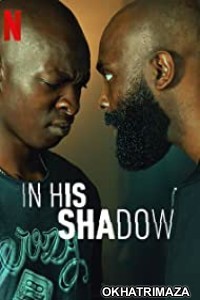 In His Shadow (2023) Hindi Dubbed Movie