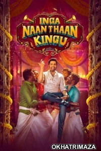 Inga Naan Thaan Kingu (2024) Tamil Movie