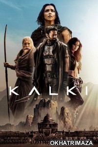 Kalki 2898 AD (2024) ORG South Inidan Hindi Dubbed Movie