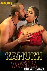 Kamukh Vasna (2024) Neonx Hindi Hot Short Film