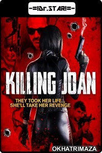 Killing Joan (2018) UNCUT Hollywood Hindi Dubbed Movie