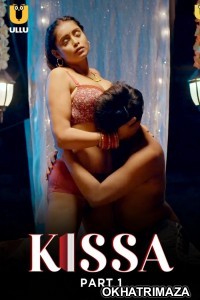 Kissa (2024) ULLU Part 1 Hindi Hot Web Series