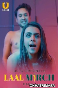 Laal Mirch (2024) Part 1 ULLU Hindi Web Series