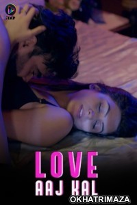 Love Aaj Kal (2024) S01 Part 1 ITAP Hindi Web Series