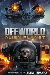 Offworld Alien Planet (2024) HQ Hindi Dubbed Movie