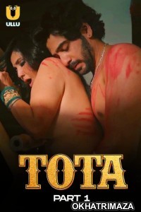 Tota (2024) ULLU Part 1 Hindi Web Series