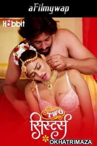 Two Sister (2024) S01 Part 1 Habbitmovies Hindi Hot Web Series