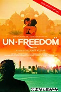 Unfreedom (2014) Bollywood Hindi Movie